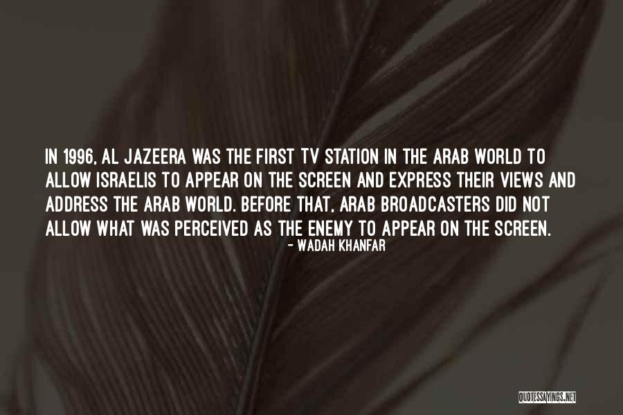 Views On The World Quotes By Wadah Khanfar Views On The World Quotes By Wadah Khanfar
