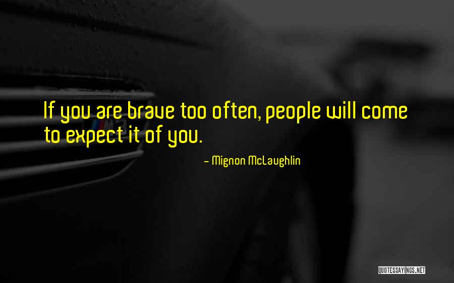 Viggle Quotes By Mignon McLaughlin Viggle Quotes By Mignon McLaughlin