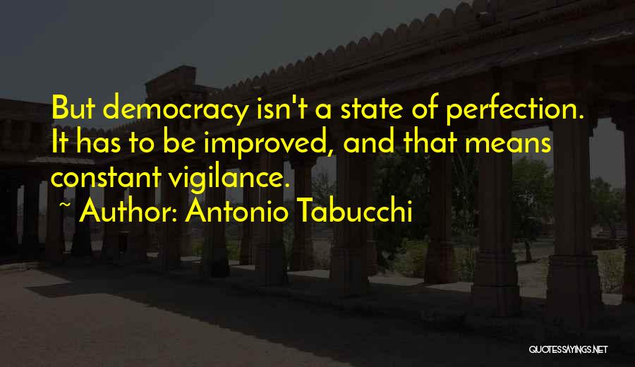 Vigilance Quotes By Antonio Tabucchi