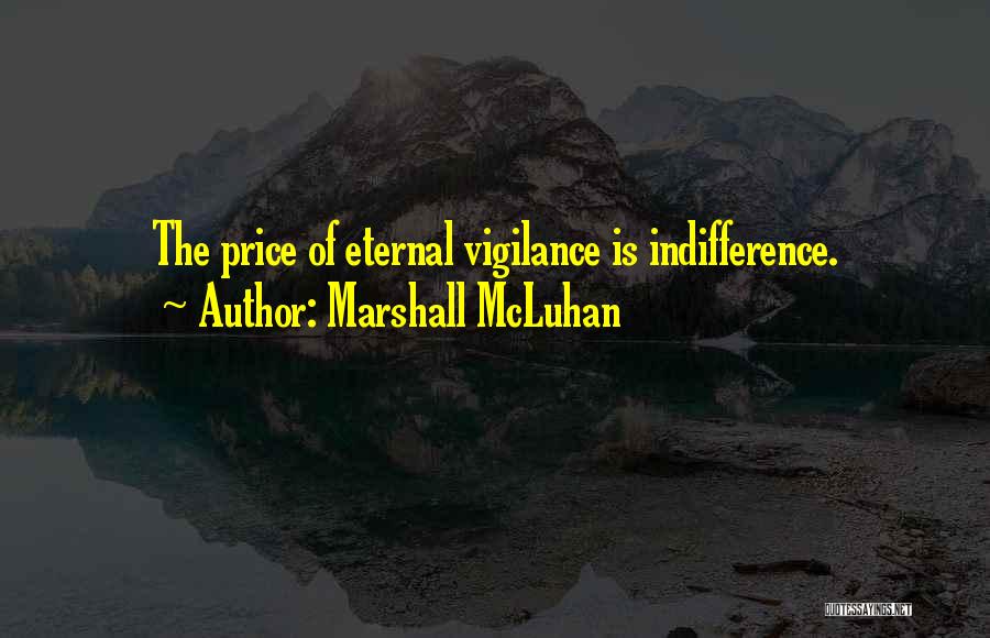 Vigilance Quotes By Marshall McLuhan