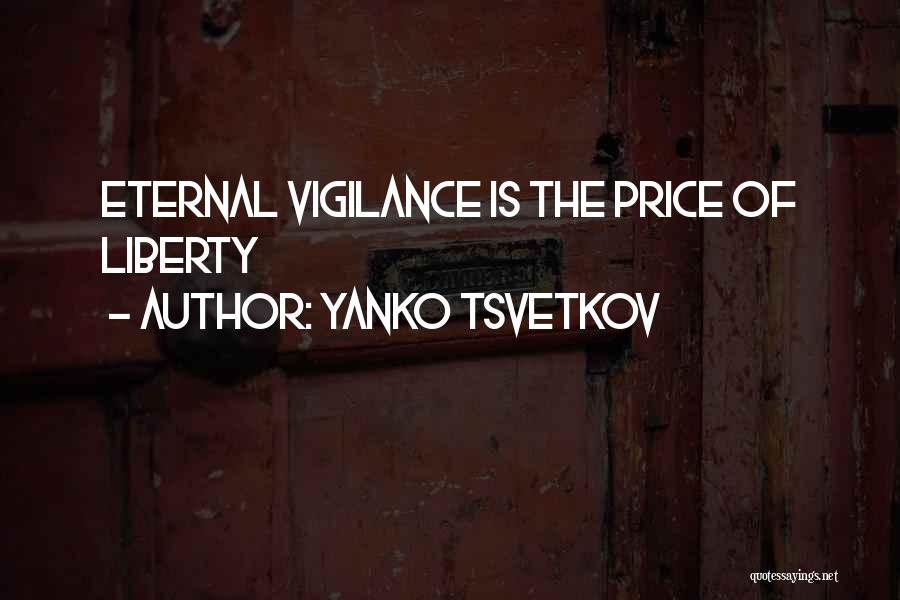 Vigilance Quotes By Yanko Tsvetkov