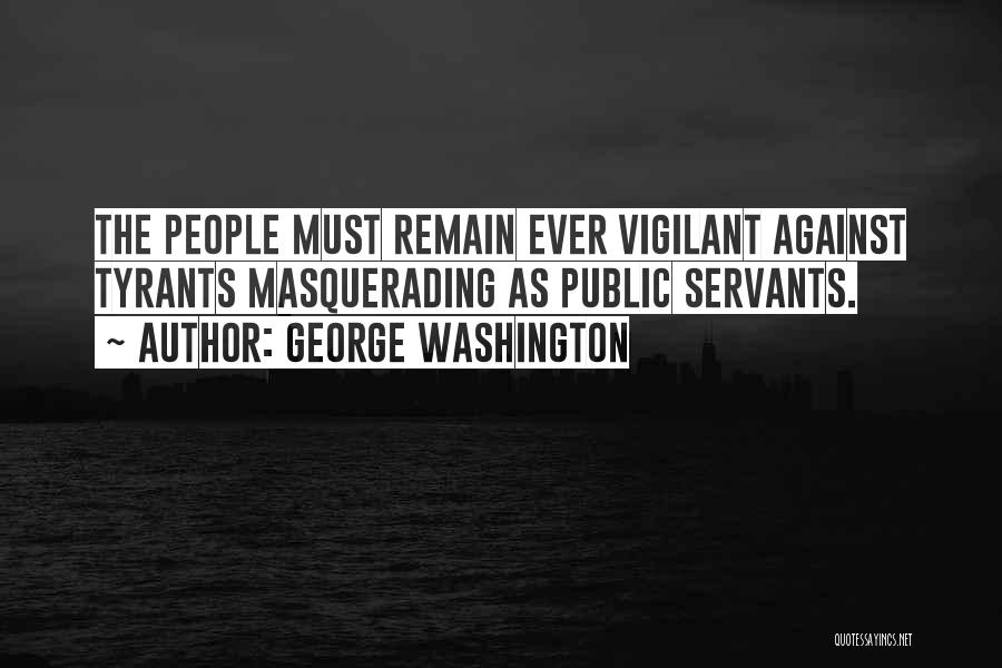 Vigilant Quotes By George Washington