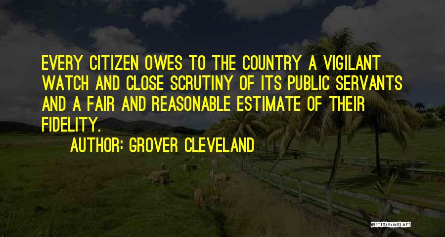 Vigilant Quotes By Grover Cleveland