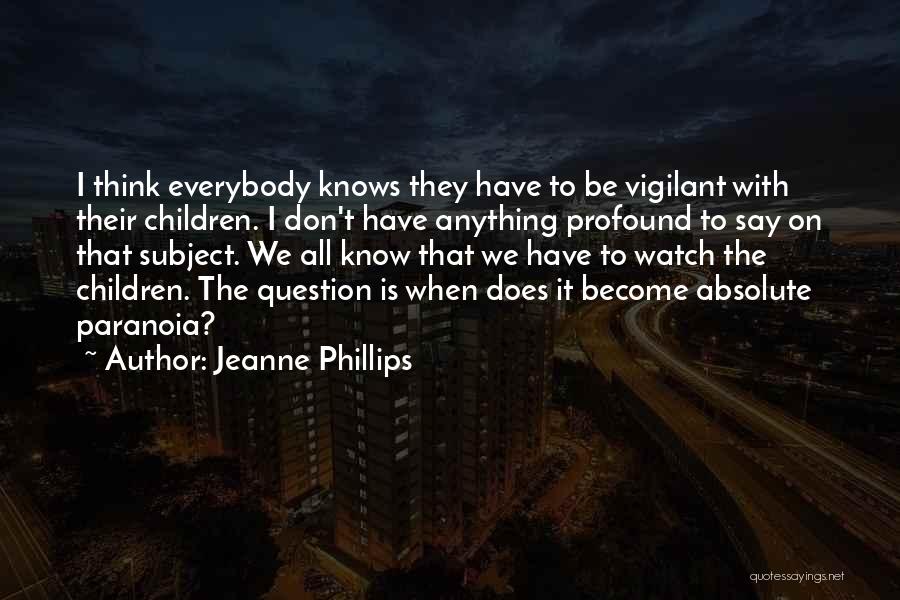 Vigilant Quotes By Jeanne Phillips