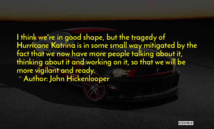 Vigilant Quotes By John Hickenlooper