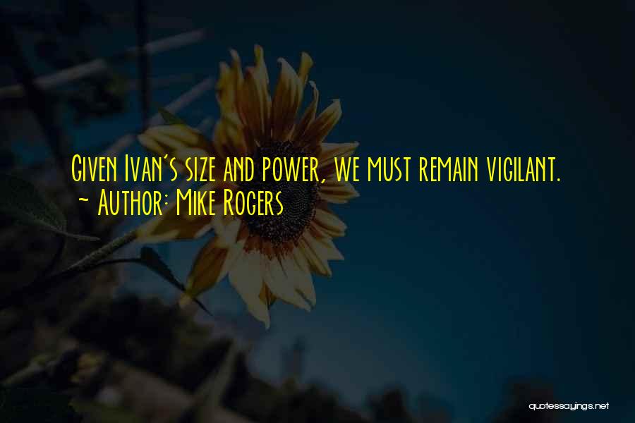 Vigilant Quotes By Mike Rogers