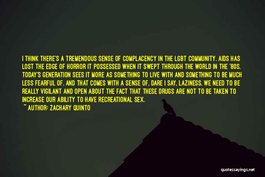 Vigilant Quotes By Zachary Quinto