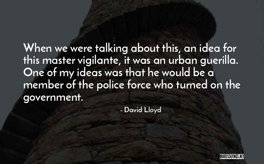 Vigilante Best Quotes By David Lloyd Vigilante Best Quotes By David Lloyd
