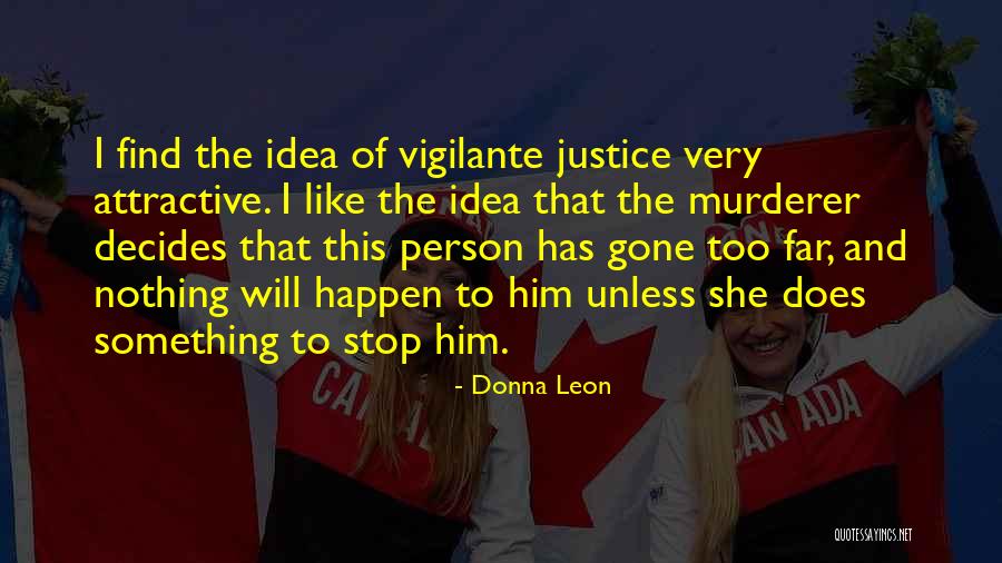 Vigilante Best Quotes By Donna Leon Vigilante Best Quotes By Donna Leon