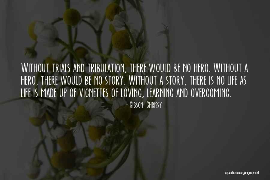 Vignettes Quotes By Gibson, Chrissy Vignettes Quotes By Gibson, Chrissy