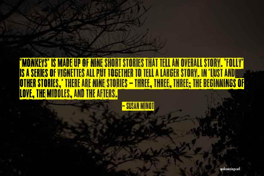 Vignettes Quotes By Susan Minot Vignettes Quotes By Susan Minot