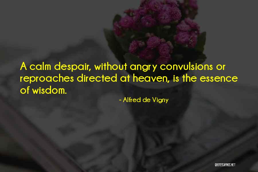Vigny Quotes By Alfred De Vigny Vigny Quotes By Alfred De Vigny