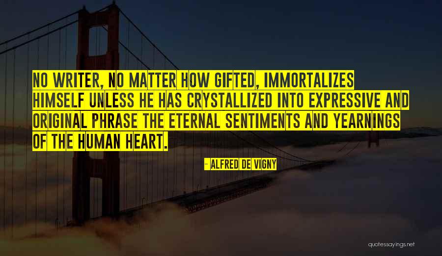 Vigny Quotes By Alfred De Vigny Vigny Quotes By Alfred De Vigny