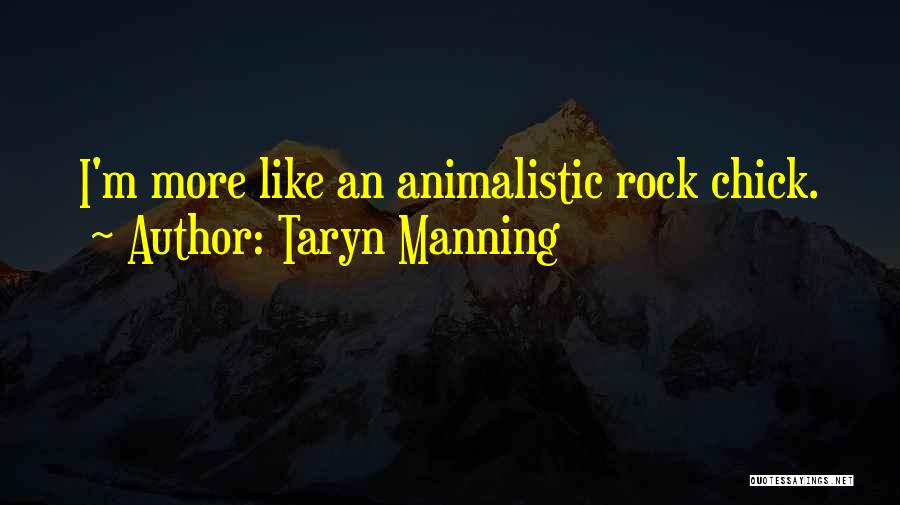 Vigognes Quotes By Taryn Manning