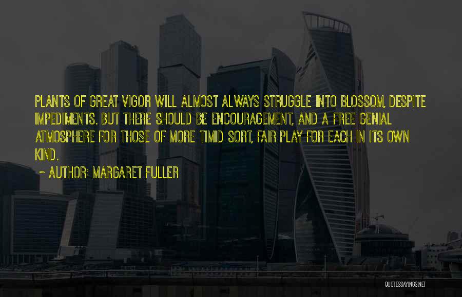 Vigor Quotes By Margaret Fuller