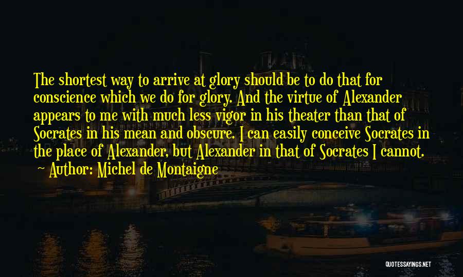 Vigor Quotes By Michel De Montaigne