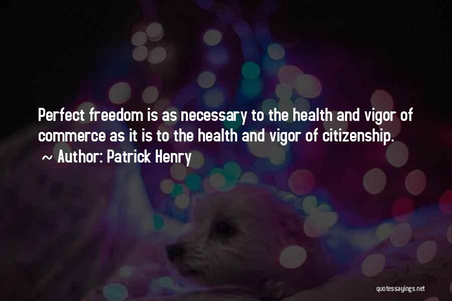 Vigor Quotes By Patrick Henry