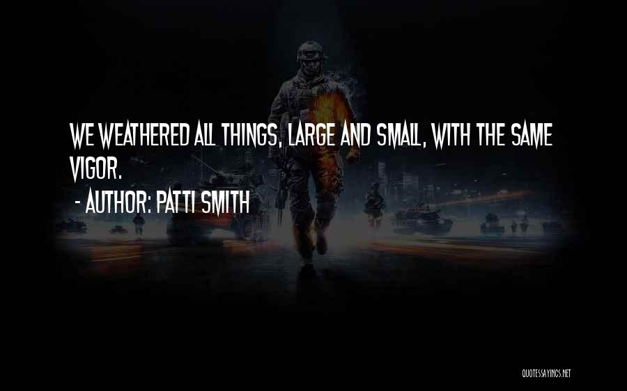 Vigor Quotes By Patti Smith