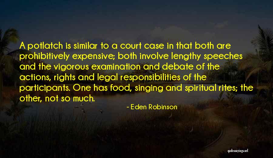 Vigorous Debate Quotes By Eden Robinson Vigorous Debate Quotes By Eden Robinson