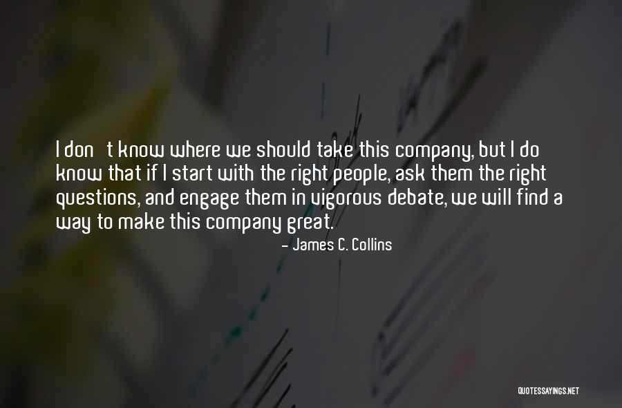 Vigorous Debate Quotes By James C. Collins Vigorous Debate Quotes By James C. Collins