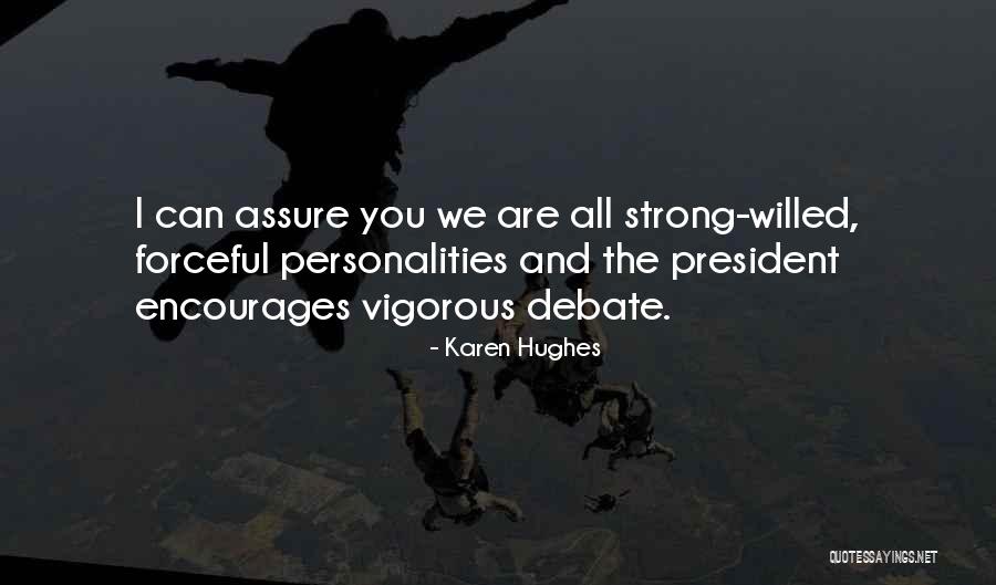 Vigorous Debate Quotes By Karen Hughes Vigorous Debate Quotes By Karen Hughes