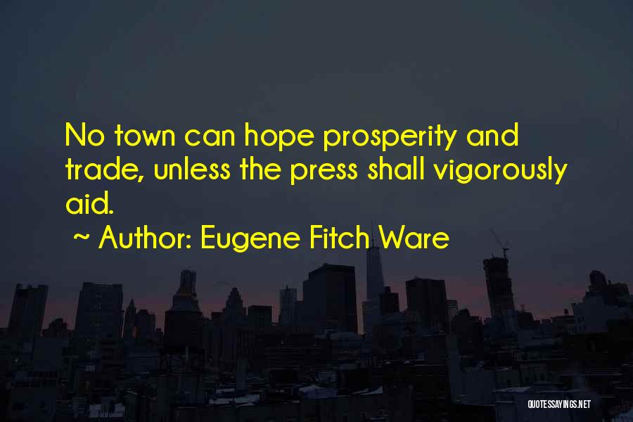 Vigorously Quotes By Eugene Fitch Ware