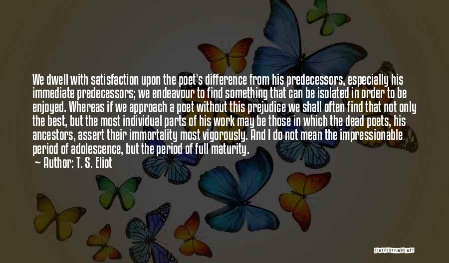 Vigorously Quotes By T. S. Eliot