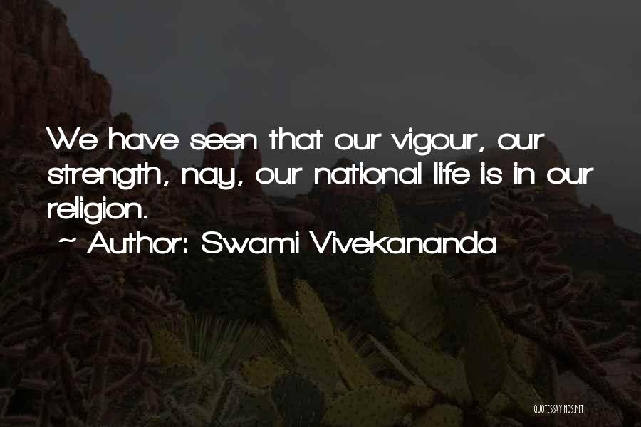 Vigour Quotes By Swami Vivekananda