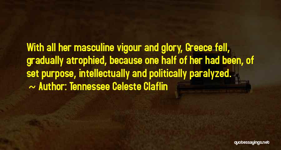 Vigour Quotes By Tennessee Celeste Claflin