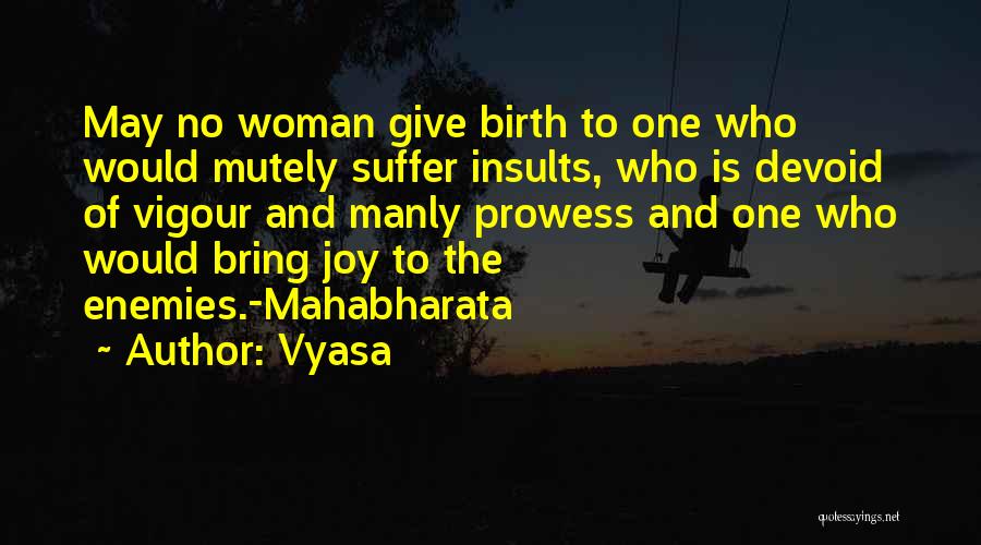 Vigour Quotes By Vyasa