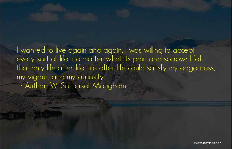 Vigour Quotes By W. Somerset Maugham