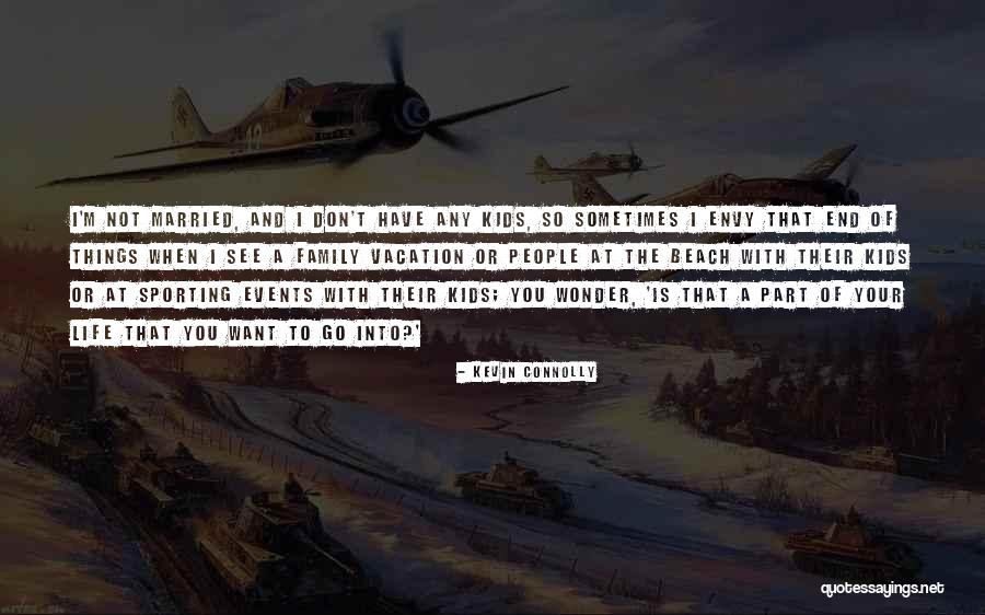 Viimeinen Loma Quotes By Kevin Connolly