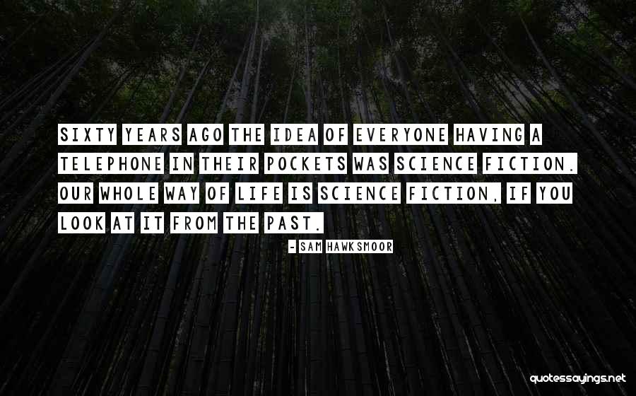 Viinakompress Quotes By Sam Hawksmoor Viinakompress Quotes By Sam Hawksmoor