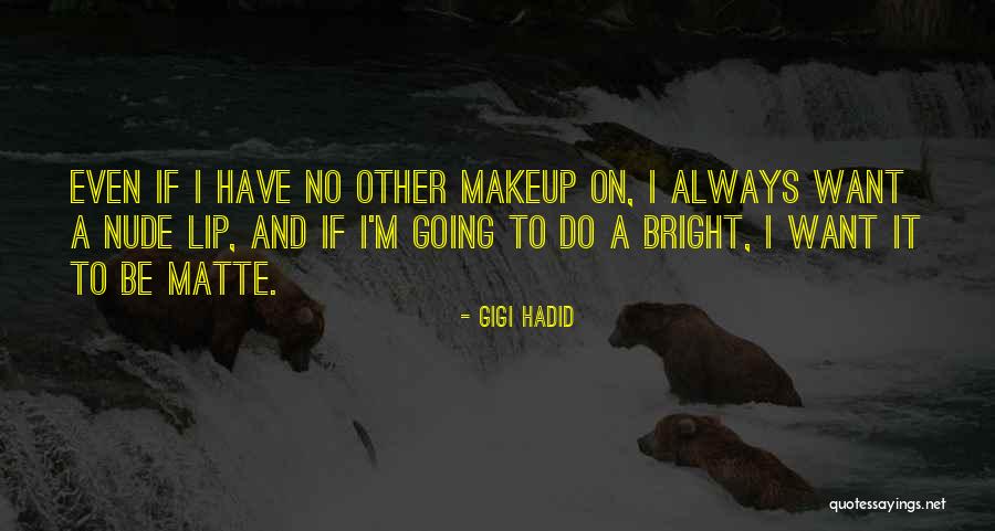Viitoare Mireasa Quotes By Gigi Hadid Viitoare Mireasa Quotes By Gigi Hadid
