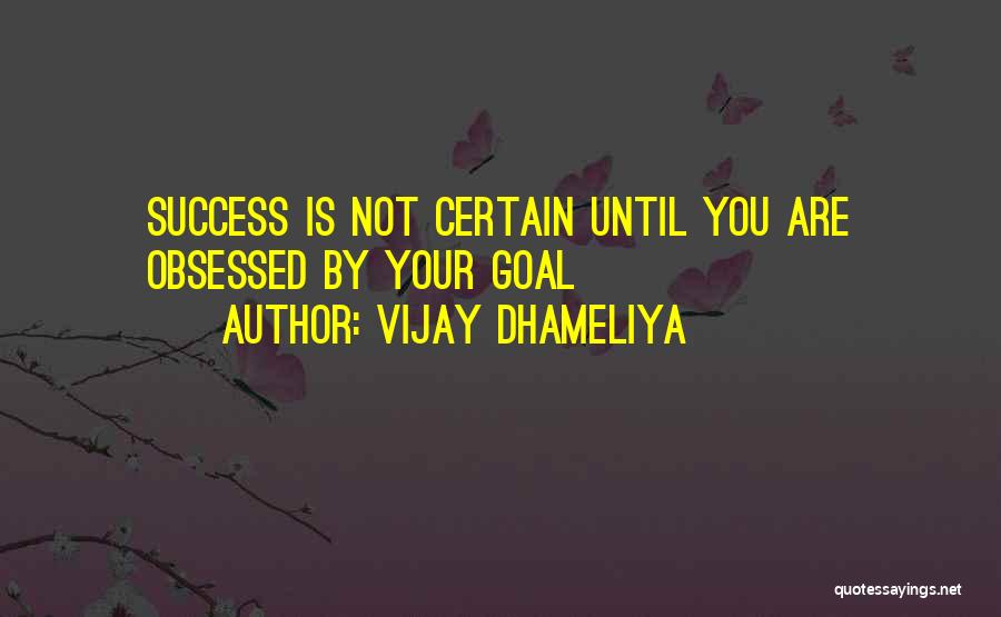 Vijay Dhameliya Quotes 854106