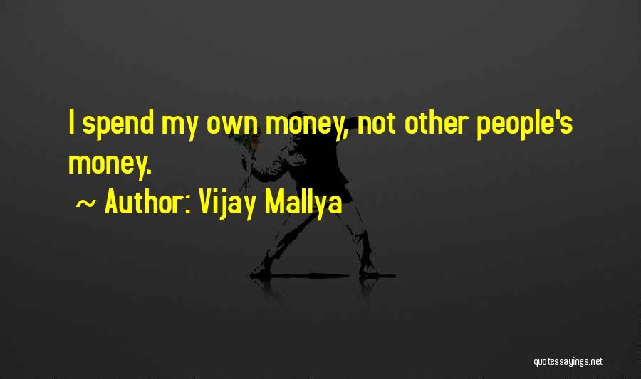 Vijay Mallya Quotes 298688