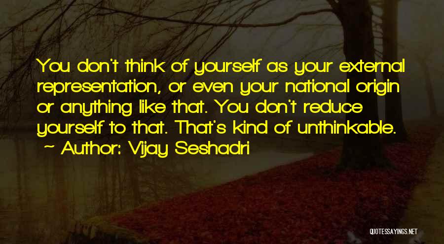 Vijay Seshadri Quotes 885404