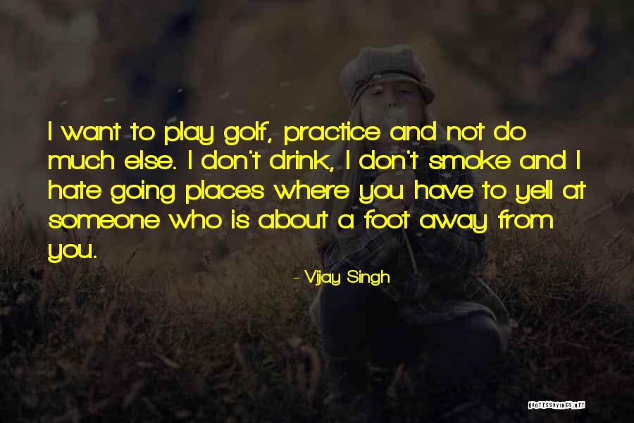 Vijay Singh Quotes 352761 Vijay Singh Quotes 352761