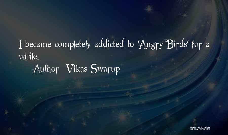 Vikas Swarup Quotes 557521