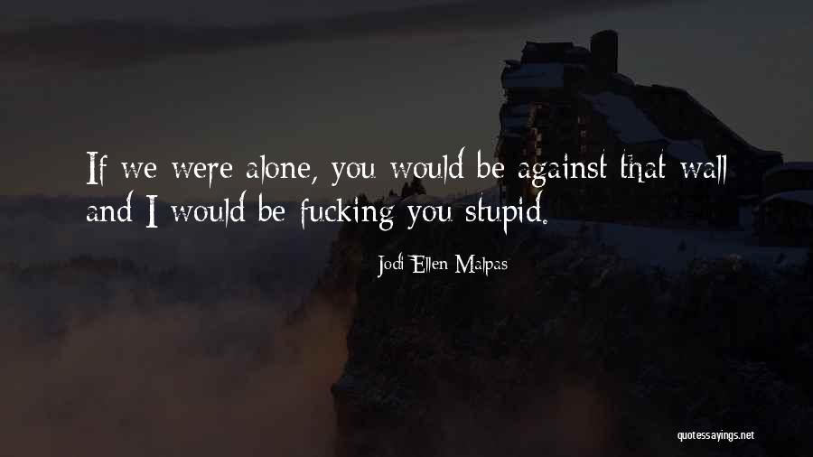 Viki Irobot Quotes By Jodi Ellen Malpas Viki Irobot Quotes By Jodi Ellen Malpas