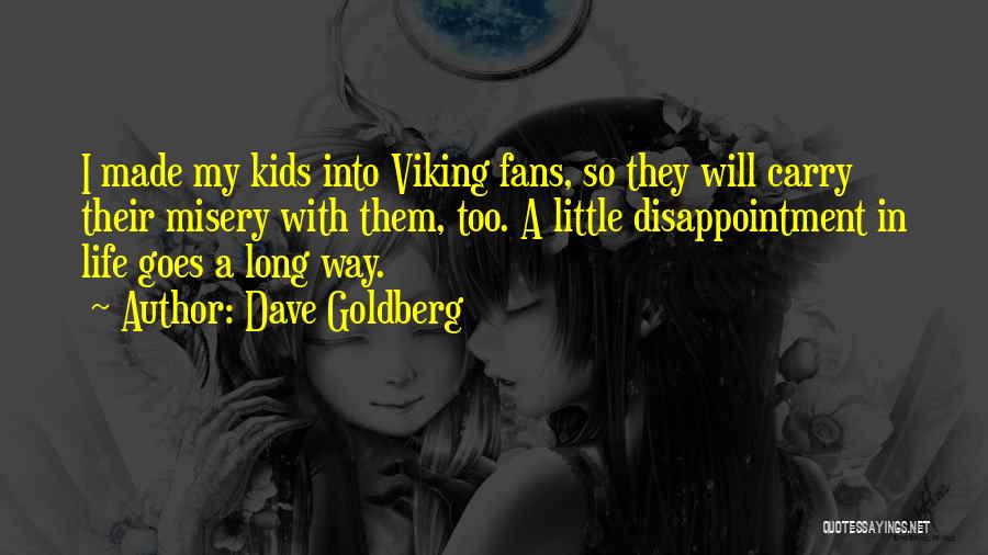 Viking Quotes By Dave Goldberg