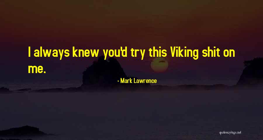 Viking Quotes By Mark Lawrence