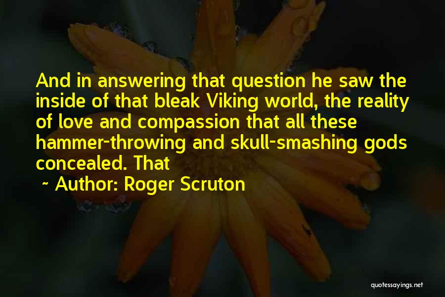 Viking Quotes By Roger Scruton