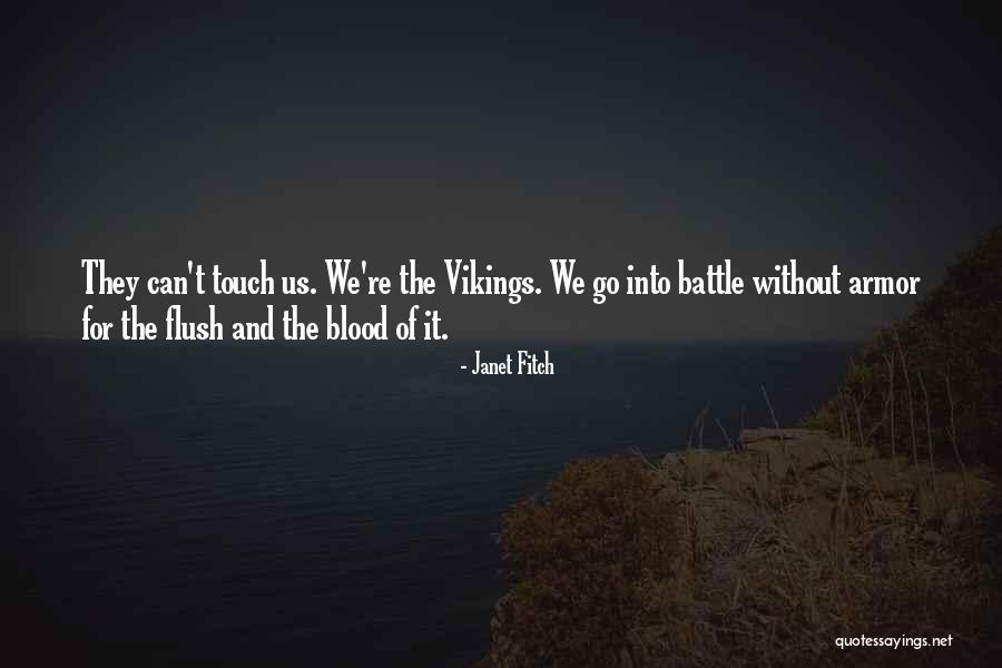 Vikings Battle Quotes By Janet Fitch