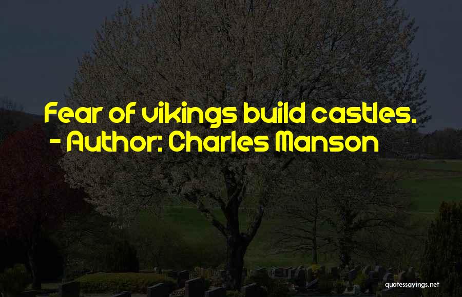 Vikings Quotes By Charles Manson