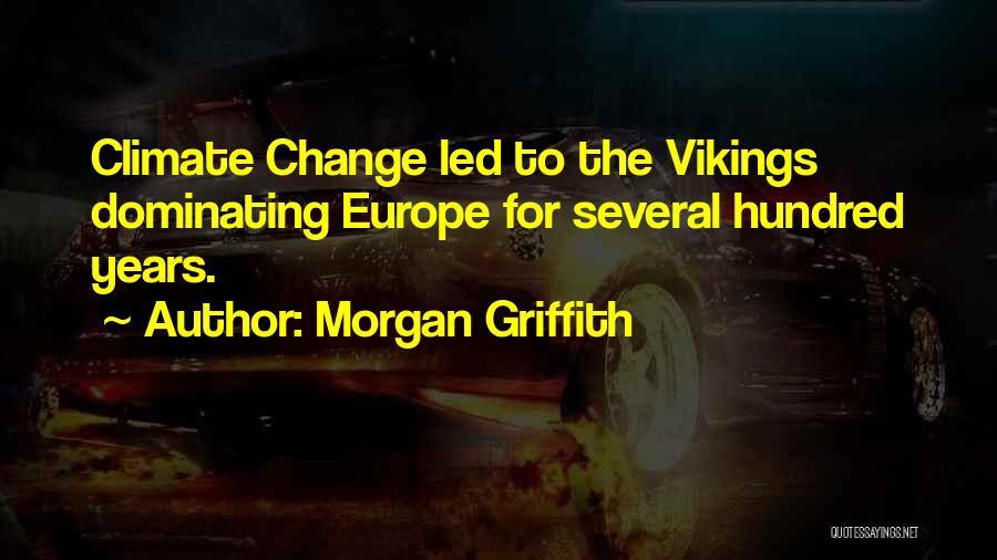 Vikings Quotes By Morgan Griffith