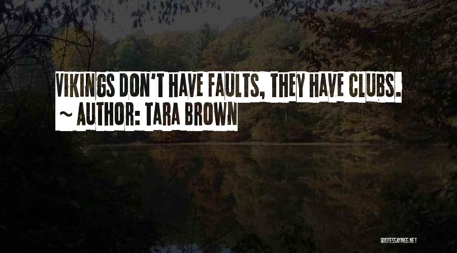 Vikings Quotes By Tara Brown