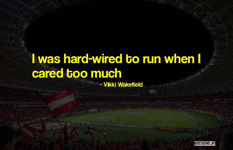 Vikki Wakefield Quotes 1720012