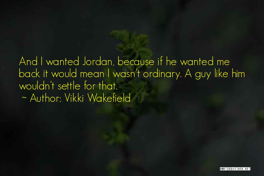 Vikki Wakefield Quotes 517358