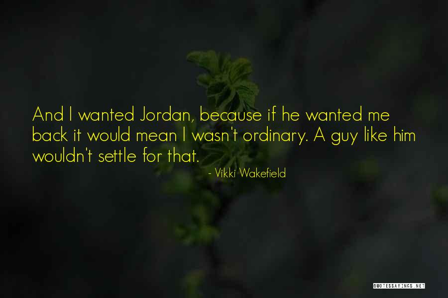 Vikki Wakefield Quotes 517358